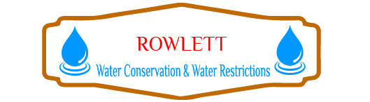 Rowlett Water Conservation & Water Restrictions